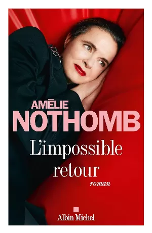 Amélie Nothomb - L'impossible retour